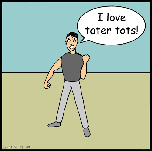 I love tater tots