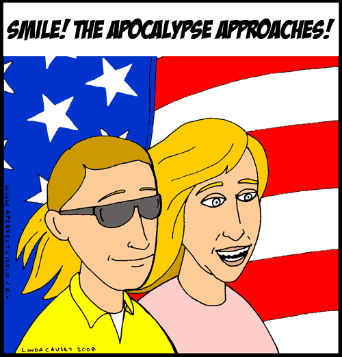 Smile! The apocaplypse approaches!