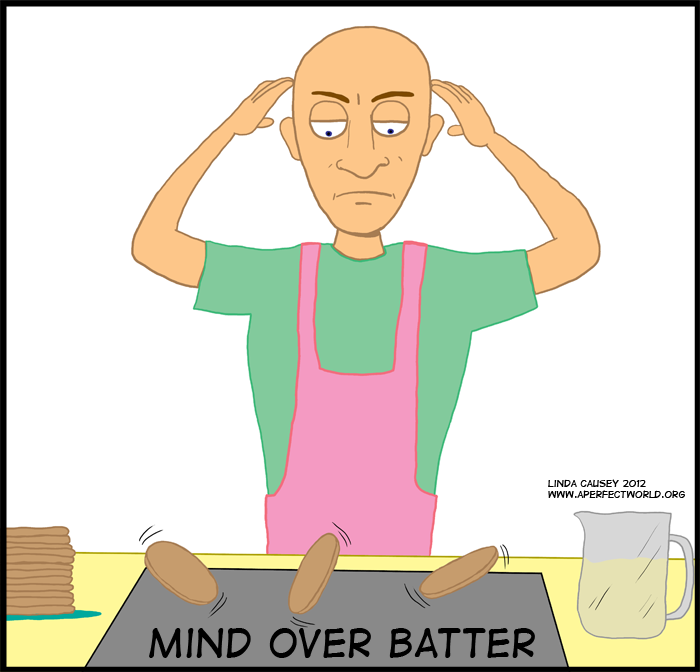 Mind over batter